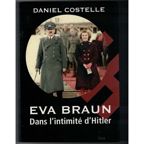Eva Braun. Dans L'intimite D'hitler   de daniel costelle  Format Broch 