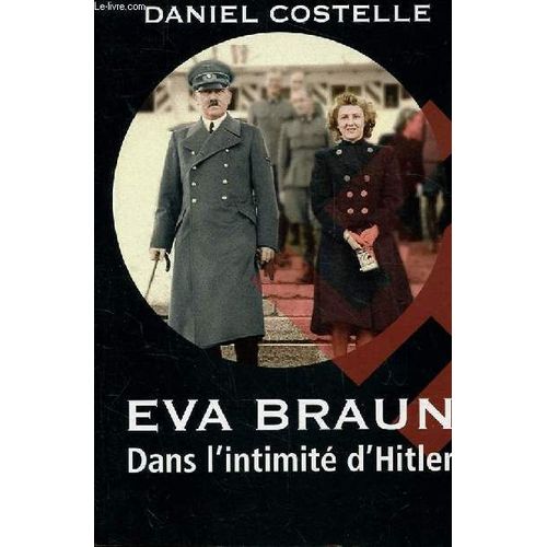 Eva Braun. Dans L'intimite D'hitler   de daniel costelle  Format Broch 