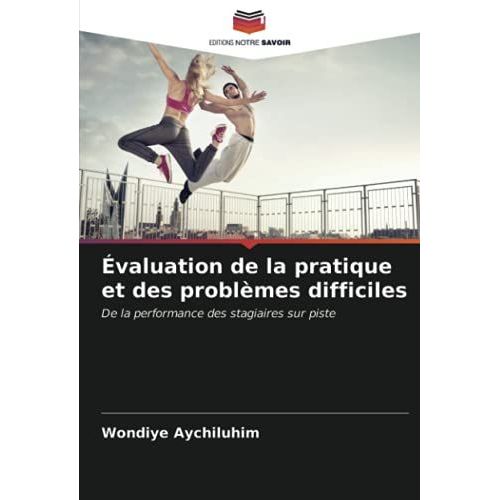 valuation De La Pratique Et Des Problmes Difficiles   de Wondiye Aychiluhim  Format Broch 