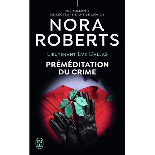 Lieutenant Eve Dallas Tome 36 - Prmditation Du Crime   de Roberts Nora  Format Poche 