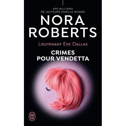 Lieutenant Eve Dallas - Tome 49 - Crimes Pour Vendetta    Format Poche 