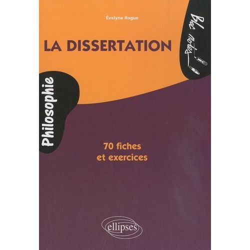 La Dissertation De Philosophie - Mthodologie Et Entranement   de Rogue Evelyne  Format Broch 