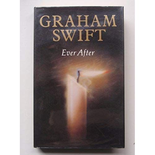 Ever After   de Graham SWIFT  Format Broch 