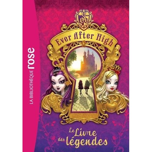 Ever After High Tome 1 - Le Livre Des Lgendes    Format Poche 