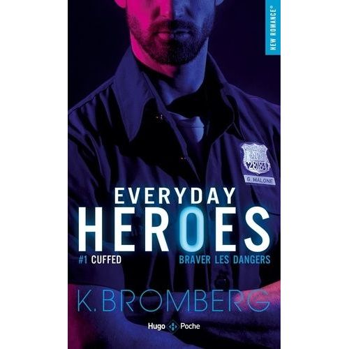Everyday Heroes Tome 1 - Cuffed - Braver Les Dangers   de Bromberg K.  Format Poche 