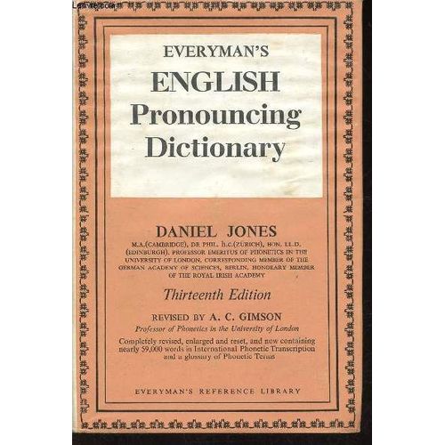 Everyman S English Pronouncing Dictionary Containing Over 58,000 Words In International Phonetic Transcription. 13th Edition (Collection Everyman S Reference Library)   de Jones Daniel, Gimson A. C. 