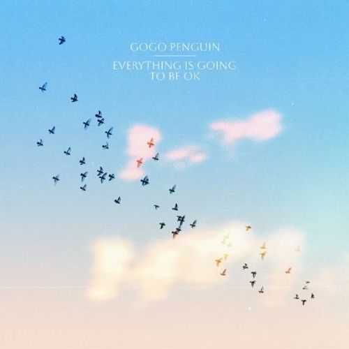 Everything Is Going To Be Ok - Vinyle 33 Tours - Gogo Penguin
