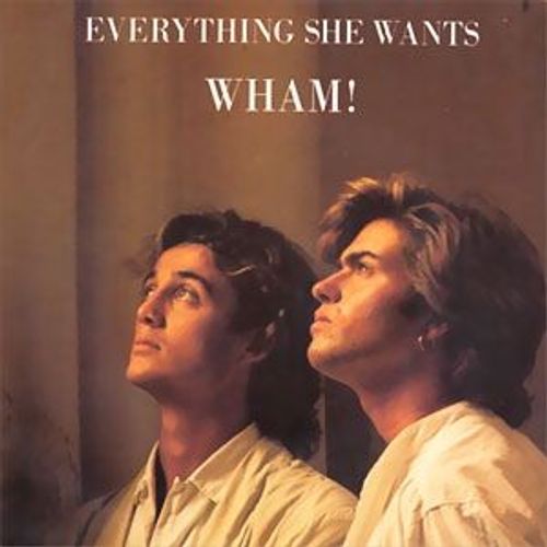 Everything She Wants - Wham!