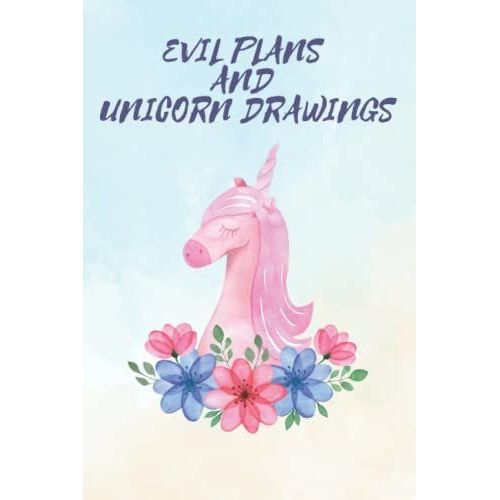 Evil Plans And Unicorn Drawings: Funny Journal For Unicorn Lovers, Notebooks For The Office With Sarcastic Sayings - 6x 9 Inches 120 Pages White Paper With Matte Finish Cover.   de DamiMb Publishing, Evil Plans And Unicorn Drawings  Format Broch 
