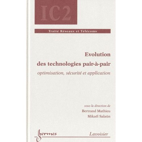 Evolution Des Technologies Pair--Pair - Optimisation, Scurit Et Application    Format Broch 