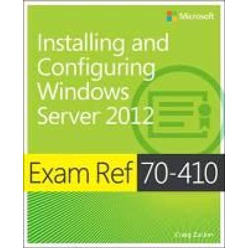 Exam Ref 70-410: Installing And Configuring Windows Server 2012   de Craig Zacker  Format Broch 