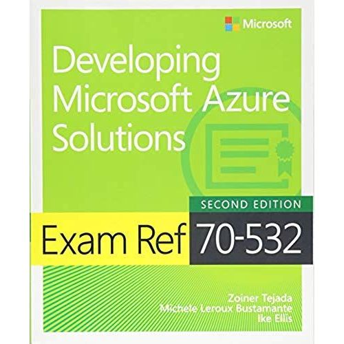 Exam Ref 70-532 Developing Microsoft Azure Solutions   de Collectif  Format Broch 