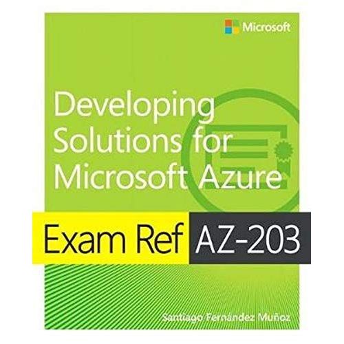 Exam Ref Az-203 Developing Solutions For Microsoft Azure   de Santiago Munoz  Format Broch 