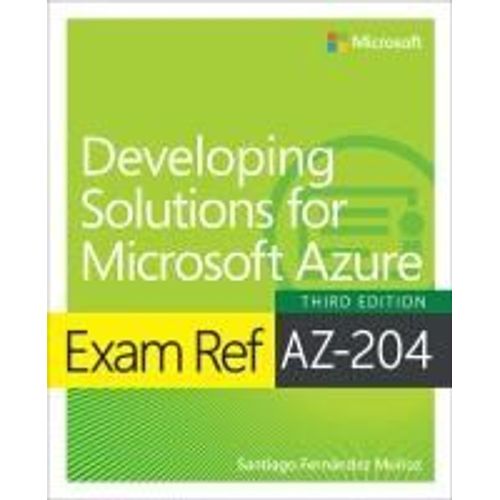 Exam Ref Az-204 Developing Solutions For Microsoft Azure    Format Broch 