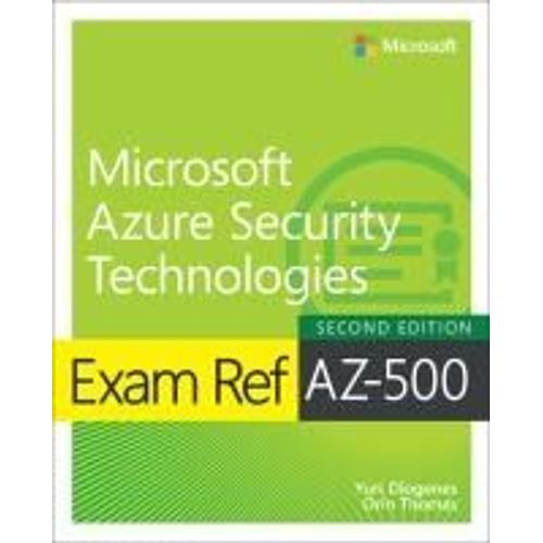 Exam Ref Az-500 Microsoft Azure Security Technologies, 2/E    Format Broch 