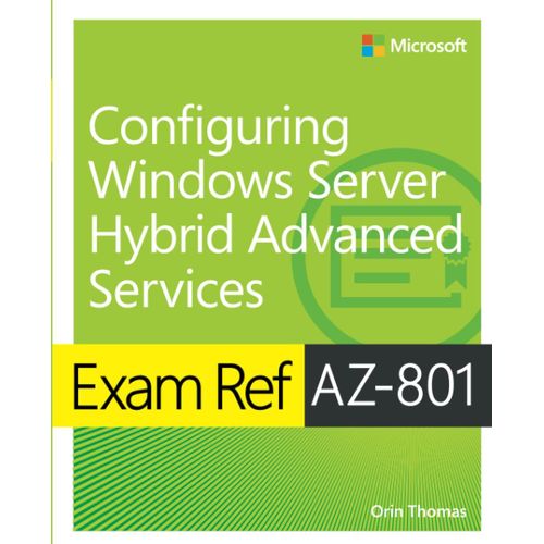 Exam Ref Az-801 Configuring Windows Server Hybrid Advanced Services    Format Broch 