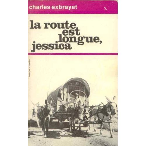 La Route Est Longue Jessica   de charles exbrayat  Format Broch 