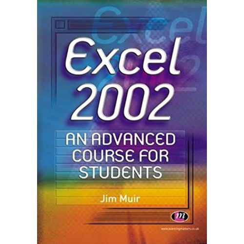 Excel 2002: An Advanced Course For Students (Software Course Books)   de Jim Muir  Format Broch 