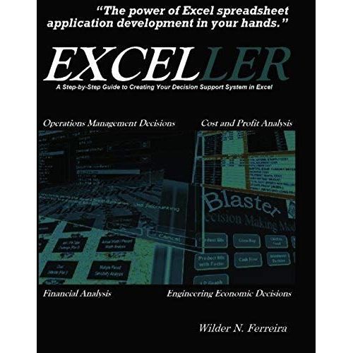 Exceller: A Step-By-Step Guide To Creating Your Decision Support System In Excel   de Wilder N. Ferreira  Format Broch 