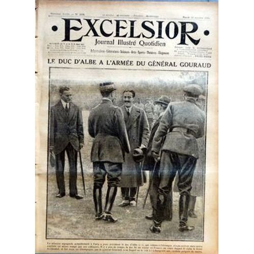 Excelsior N 2170 Du 24/10/1916 - Journal Illustre Quotidien Le Duc D'albe A L'armee Du General Gouraud Sur Les Ultras En Allemagne Nous Enlevons La Croupe 128 Au Nord-Ouest De Sailly En Dobroudja Les Forces Russo-Roumaines Se Replient Sur La Voie...