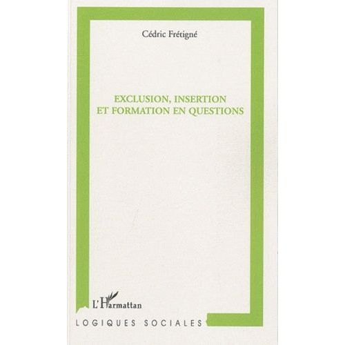 Exclusion, Insertion Et Formation En Questions   de Frtign Cdric  Format Broch 