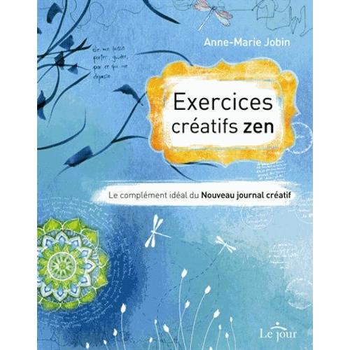 Exercices Cratifs Zen - Le Complment Idal Du Nouveau Journal Cratif   de Jobin Anne-Marie  Format Broch 
