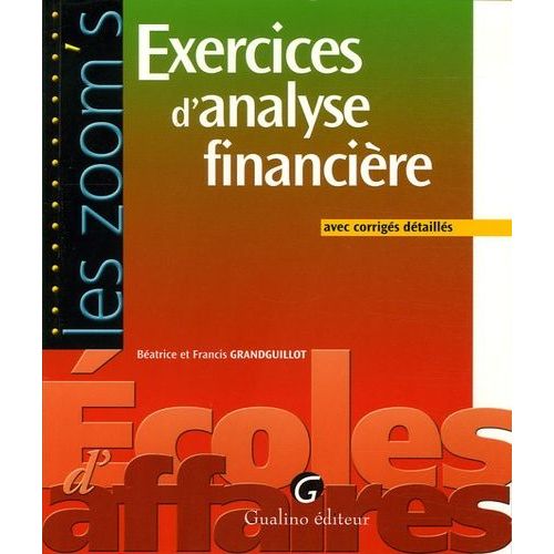 Exercices D'analyse Financire - Avec Corrigs Dtaills   de batrice grandguillot  Format Broch 