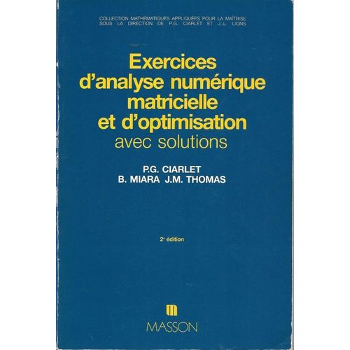 Exercices D'analyse Numrique Matricielle Et D'optimisation - Avec Solutions   de Ciarlet Philippe  Format Broch 