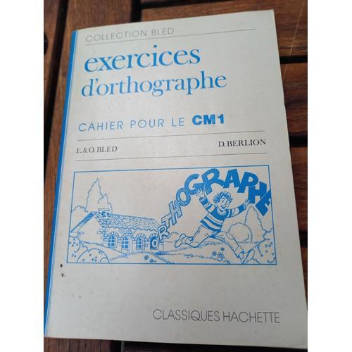 Exercices D'orthographe, Cahier Pour Le Cm1 - Bled - Hachette   de E. et O. Bled 