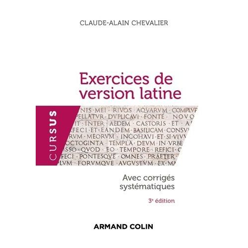 Exercices De Version Latine - Avec Corrigs Systmatiques    Format Broch 