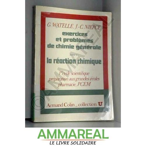 Exercices Et Problemes De Chimie Generale 1e Cycle T.1 La Reaction Chimique 8e Ed. 120696   de Wattelle  Format Poche 