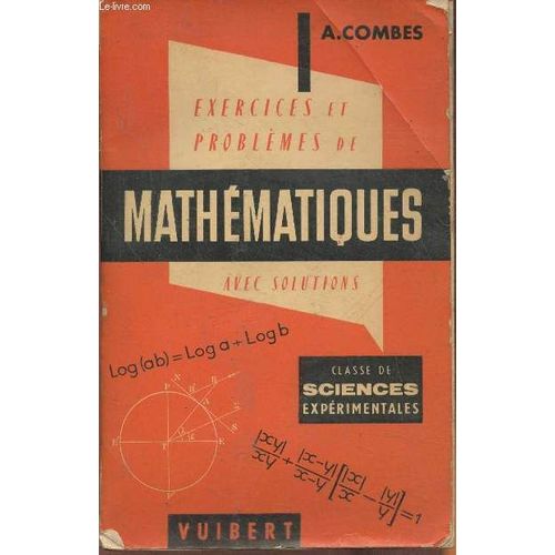 Exercices & Problmes De Mathmatiques (Avec Leurs Solutions) Classes De Sciences Exprimentales   de Combes A. 