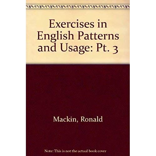 Exercises In English Patterns And Usage: Pt. 3   de Ronald Mackin  Format Broch 