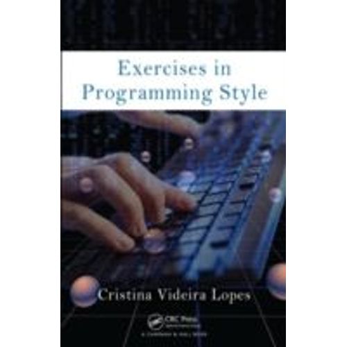 Exercises In Programming Style   de Cristina Videira Lopes  Format Broch 