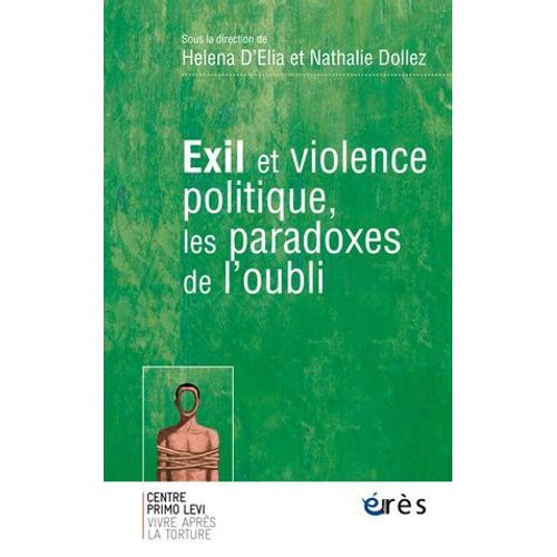 Exil Et Violence Politique, Les Paradoxes De L'oubli  
