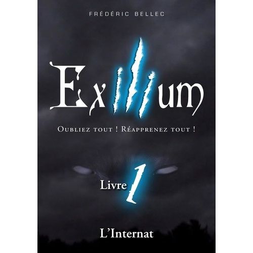 Exilium Tome 1 - L'internat   de Bellec Frdric  Format Beau livre 