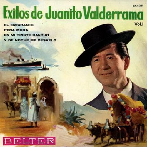 Exitos Vol.1 : El Emigrante - Pena Mora - En Mi Triste Rancho - Y De Noche Me Desvelo - Juanito Valderrama