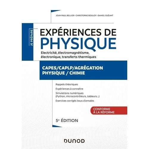 Expriences De Physique - Electricit, lectromagntisme, lectronique, Transferts Thermiques Capes/Caplp/Agrgation Physique/Chimie    Format Grand Format 