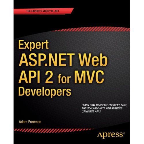 Expert Asp.Net Web Api 2 For Mvc Developers   de Adam Freeman  Format Broch 
