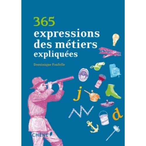 365 Expressions Des Mtiers Expliques   de dominique foufelle  Format Reli 
