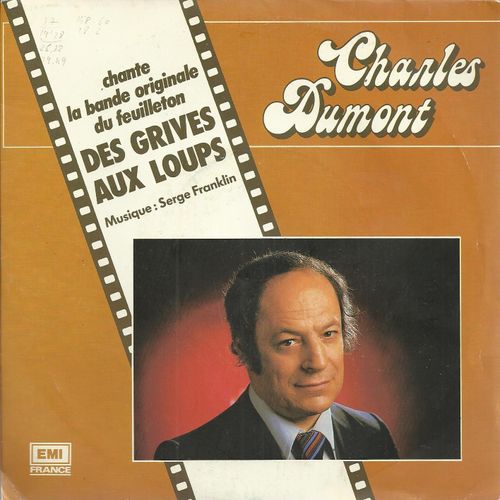 Extraits De La Bande Originale Du Feuilleton : Des Grives Aux Loups 5s. Makhno, Cl. Michelet, S. Franklin) 2'52  /  Un Peu D'enfance (S. Makhno, S. Franklin) 2'46 - Charles Dumont 