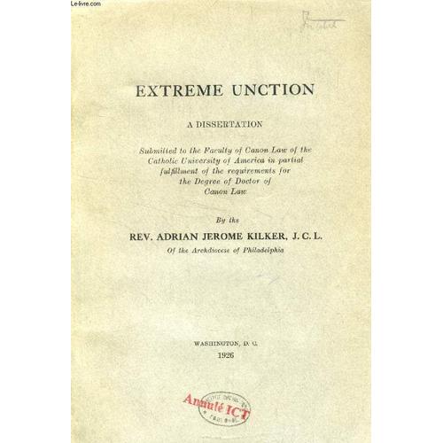 Extreme Unction, A Dissertation   de KILKER REV. ADRIAN JEROME