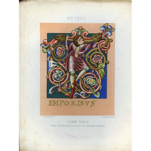 1 Gravure 19 Couleurs - Homme Noble - 12 Siecle : Calque D'une Miniature D'un Manuscrit De La Bibl. Royale De Bruxelles de F Sere Et A Racinet Del Et Lith