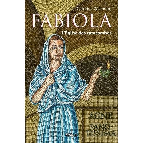 Fabiola Ou L'eglise Des Catacombes   de cardinal wiseman  Format Beau livre 