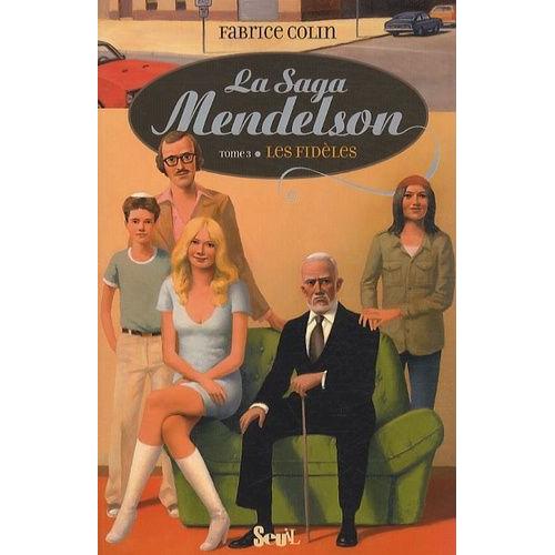 La Saga Mendelson Tome 3 - Les Fidles   de fabrice colin  Format Broch 