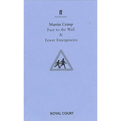 Face To The Wall: And Fewer Emergencies (Faber Stagescripts)   de Martin Crimp  Format Broch 