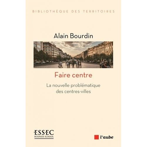 Faire Centre - La Nouvelle Problmatique Des Centres-Villes    Format Grand Format 
