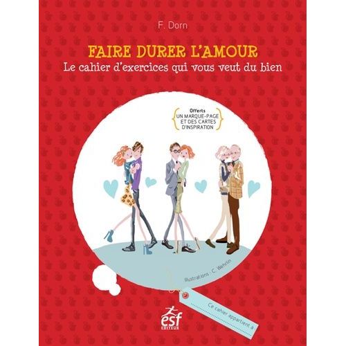 Faire Durer L'amour - Le Cahier D'exercices Qui Vous Veut Du Bien   de Dorn Franoise  Format Beau livre 