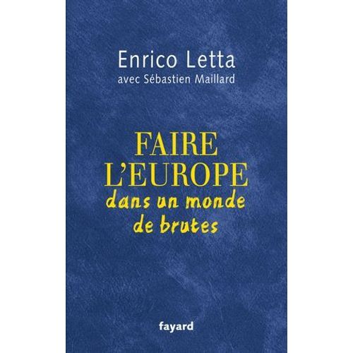 Faire L'europe Dans Un Monde De Brutes  