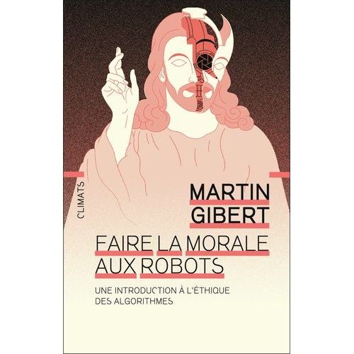 Faire La Morale Aux Robots - Une Introduction  L'thique Des Algorithmes    Format Grand Format 
